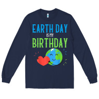 Navy earth day is my birthday shirt pro environment party gift t shirt Long Sleeve Tee - linhVisuals