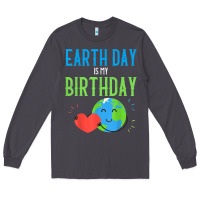Smoke earth day is my birthday shirt pro environment party gift t shirt Long Sleeve Tee - linhVisuals