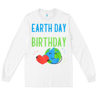 White earth day is my birthday shirt pro environment party gift t shirt Long Sleeve Tee - linhVisuals