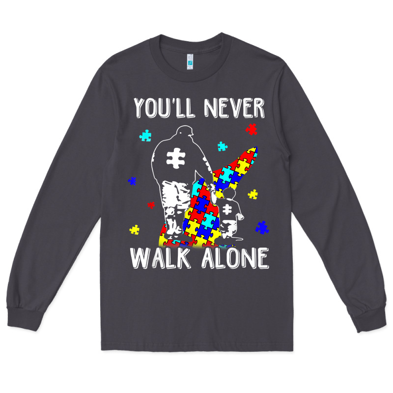 Autism Dad You Will Never Walk Alone Support Autism Son T Shirt Long Sleeve Tee by linhVisuals | Teevron