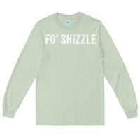 Matcha fo shizzle funny sarcastic novelty gangster hip hop rap t shirt Long Sleeve Tee - linhVisuals