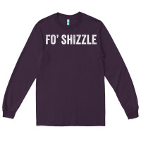 Plum fo shizzle funny sarcastic novelty gangster hip hop rap t shirt Long Sleeve Tee - linhVisuals