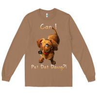 Toasted Coconut can i pet dat dawg funny dog dachshund lover doxie gift t shirt Long Sleeve Tee - linhVisuals