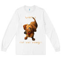White can i pet dat dawg funny dog dachshund lover doxie gift t shirt Long Sleeve Tee - linhVisuals