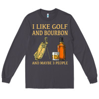 Smoke i like golf and bourbon and maybe 3 people t shirt Long Sleeve Tee - linhVisuals