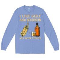 Colony Blue i like golf and bourbon and maybe 3 people t shirt Long Sleeve Tee - linhVisuals