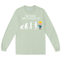 Matcha go back we fucked up funny anti trump 2020 election apparel t shirt Long Sleeve Tee - linhVisuals