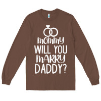 Chestnut kids mommy will you marry my daddy funny marriage proposal t shirt Long Sleeve Tee - linhVisuals