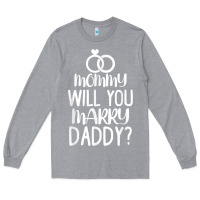 Heather Grey kids mommy will you marry my daddy funny marriage proposal t shirt Long Sleeve Tee - linhVisuals