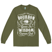 Army Green bourbon goes in wisdom comes out funny whiskey lover gift premium t sh Long Sleeve Tee - linhVisuals