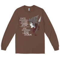 Chestnut fate whispers to her you cannot withstand the storm t shirt Long Sleeve Tee - linhVisuals