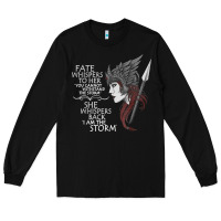 Black fate whispers to her you cannot withstand the storm t shirt Long Sleeve Tee - linhVisuals