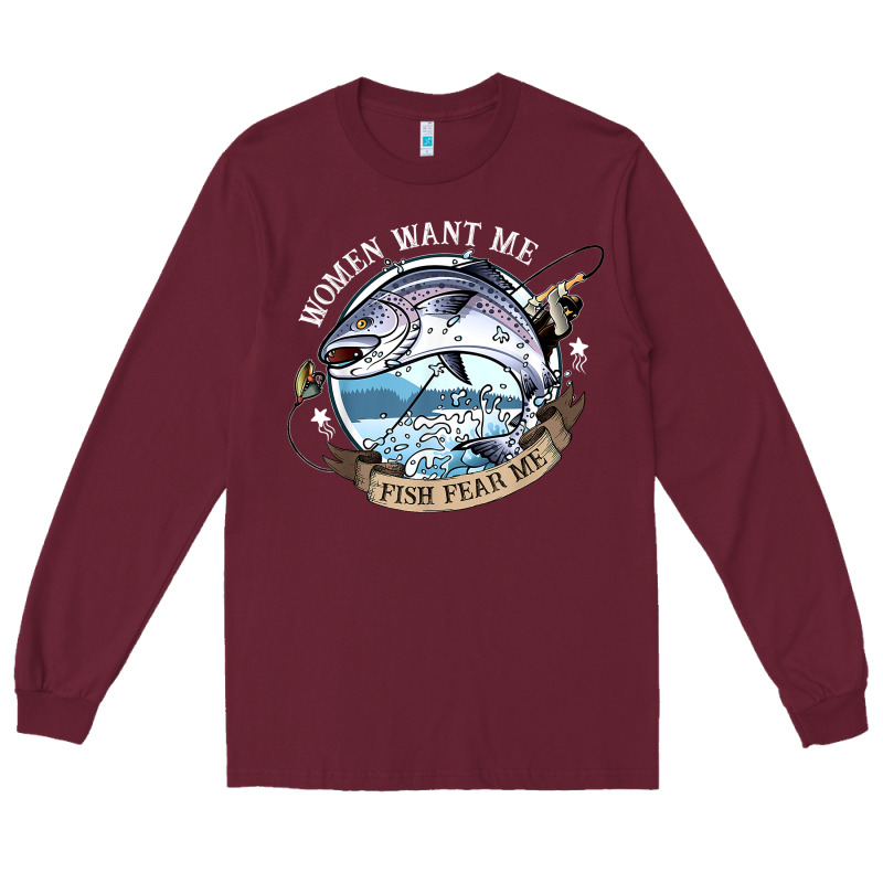 Funny Women Want Me, Fish Fishing Fear T Shirt Long Sleeve Tee by linhVisuals | Teevron