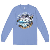 Colony Blue funny women want me, fish fishing fear t shirt Long Sleeve Tee - linhVisuals