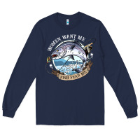 Navy funny women want me, fish fishing fear t shirt Long Sleeve Tee - linhVisuals