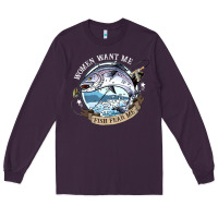 Plum funny women want me, fish fishing fear t shirt Long Sleeve Tee - linhVisuals
