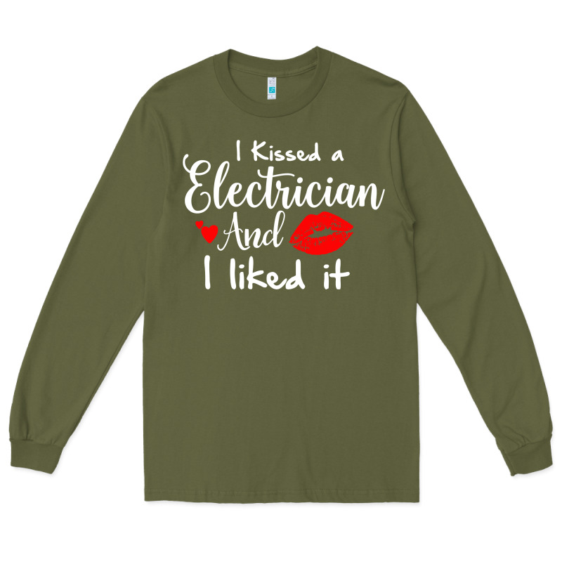 I Kissed An Electrician And I Liked It For Girlfriend Wife Pullover Ho Long Sleeve Tee by linhVisuals | Teevron