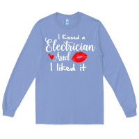 Colony Blue i kissed an electrician and i liked it for girlfriend wife pullover ho Long Sleeve Tee - linhVisuals
