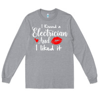 Heather Grey i kissed an electrician and i liked it for girlfriend wife pullover ho Long Sleeve Tee - linhVisuals