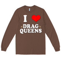 Chestnut i love drag queens  i heart drag queens t shirt Long Sleeve Tee - linhVisuals