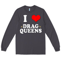 Smoke i love drag queens  i heart drag queens t shirt Long Sleeve Tee - linhVisuals