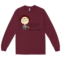 Burgundy this is my cup of i give a sh!t oh look it’s empty t shirt Long Sleeve Tee - linhVisuals
