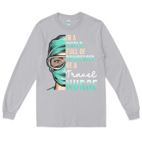 Moon Dust in a world full of princesses be a nurse funny travel nurse t shirt Long Sleeve Tee - linhVisuals