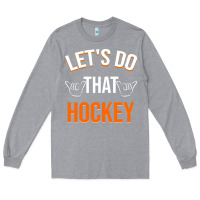Heather Grey Lets Do That Hockey Long Sleeve Tee - linhVisuals