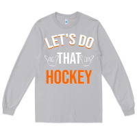 Moon Dust Lets Do That Hockey Long Sleeve Tee - linhVisuals