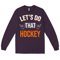 Plum Lets Do That Hockey Long Sleeve Tee - linhVisuals