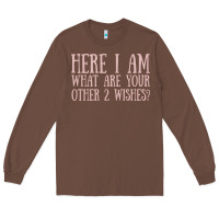 Chestnut here i am what are your other 2 wishes Long Sleeve Tee - linhVisuals