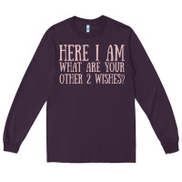 Plum here i am what are your other 2 wishes Long Sleeve Tee - linhVisuals