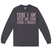 Smoke here i am what are your other 2 wishes Long Sleeve Tee - linhVisuals