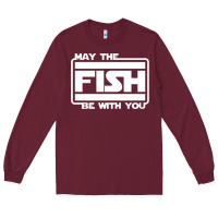 Burgundy May The Fish Be With You Fishing3 Long Sleeve Tee - linhVisuals