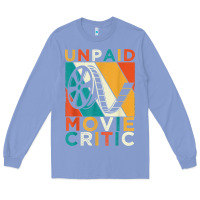 Colony Blue unpaid movie critic shirt film cinema motion picture fan t shirt Long Sleeve Tee - linhVisuals