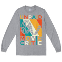 Heather Grey unpaid movie critic shirt film cinema motion picture fan t shirt Long Sleeve Tee - linhVisuals
