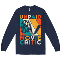 Navy unpaid movie critic shirt film cinema motion picture fan t shirt Long Sleeve Tee - linhVisuals