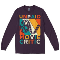 Unpaid Movie Critic Shirt Film Cinema Motion Picture Fan T Shirt Long Sleeve Tee | Teevron