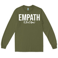 Army Green empath i feel you gift for empathetic person empathy pullover hoodie Long Sleeve Tee - linhVisuals