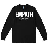 Black empath i feel you gift for empathetic person empathy pullover hoodie Long Sleeve Tee - linhVisuals