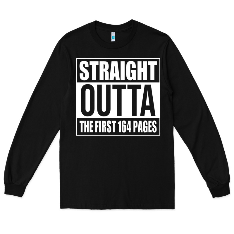Straight Outta The First 164 Pages Long Sleeve Tee by linhVisuals | Teevron