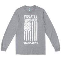 Heather Grey violates community standards apparel community t shirt Long Sleeve Tee - linhVisuals