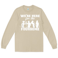 Mushroom we're here for the foursome funny sarcasm golf lover golfer t shirt Long Sleeve Tee - linhVisuals