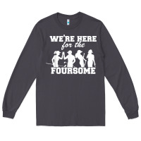 Smoke we're here for the foursome funny sarcasm golf lover golfer t shirt Long Sleeve Tee - linhVisuals