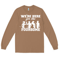 Toasted Coconut we're here for the foursome funny sarcasm golf lover golfer t shirt Long Sleeve Tee - linhVisuals