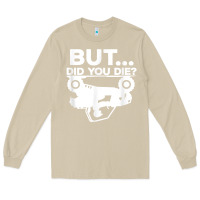 Mushroom mens but did you die atv four wheeler funny quad biker rider t shirt Long Sleeve Tee - linhVisuals