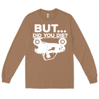 Toasted Coconut mens but did you die atv four wheeler funny quad biker rider t shirt Long Sleeve Tee - linhVisuals