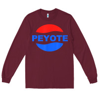 Burgundy peyote t shirt funny saying sarcastic novelty humor cool t shirt Long Sleeve Tee - linhVisuals