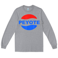 Heather Grey peyote t shirt funny saying sarcastic novelty humor cool t shirt Long Sleeve Tee - linhVisuals