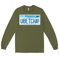 Army Green ubetcha (you betcha) minnesota license plate t shirt Long Sleeve Tee - linhVisuals